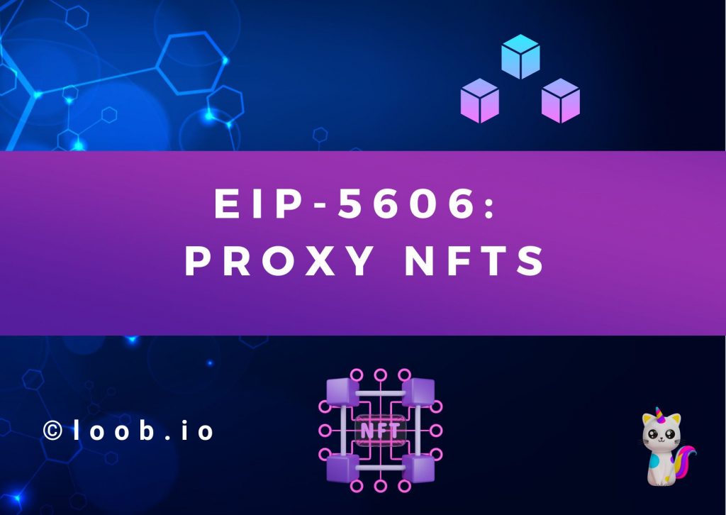 🎇 Have you heard about the Ethereum EIP-5606: Proxy NFTs?