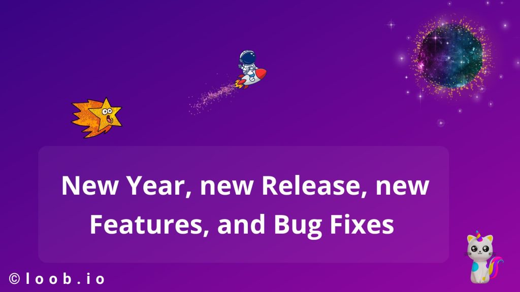 loob.io New Year, new Release, new Features, and Bug Fixes